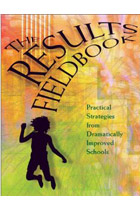  Results Fieldbook: Practical Strategies from Dramatically Improved Schools