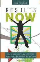    Results Now: How We Can Achieve Unprecedented Improvements in Teaching and Learning